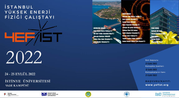 YEFİST 2022 / İstanbul Yüksek Enerji Fiziği Çalıştayı