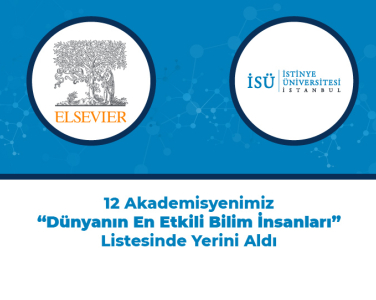 Dünyanın En Etkili Bilim İnsanları Listesinde İstinye Üniversitesi 12 Akademisyenle Yerini Aldı!