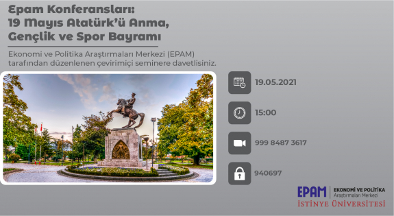 EPAM Konferansları- 19 Mayıs Atatürk’ü Anma , Gençlik ve Spor Bayramı 