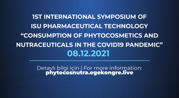 1ST INTERNATIONAL SYMPOSIUM OF ISU PHARMACEUTICAL TECHNOLOGY "CONSUMPTION OF PHYTOCOSMETICS AND NUTRACEUTICALS IN THE COVID19 PANDEMIC"